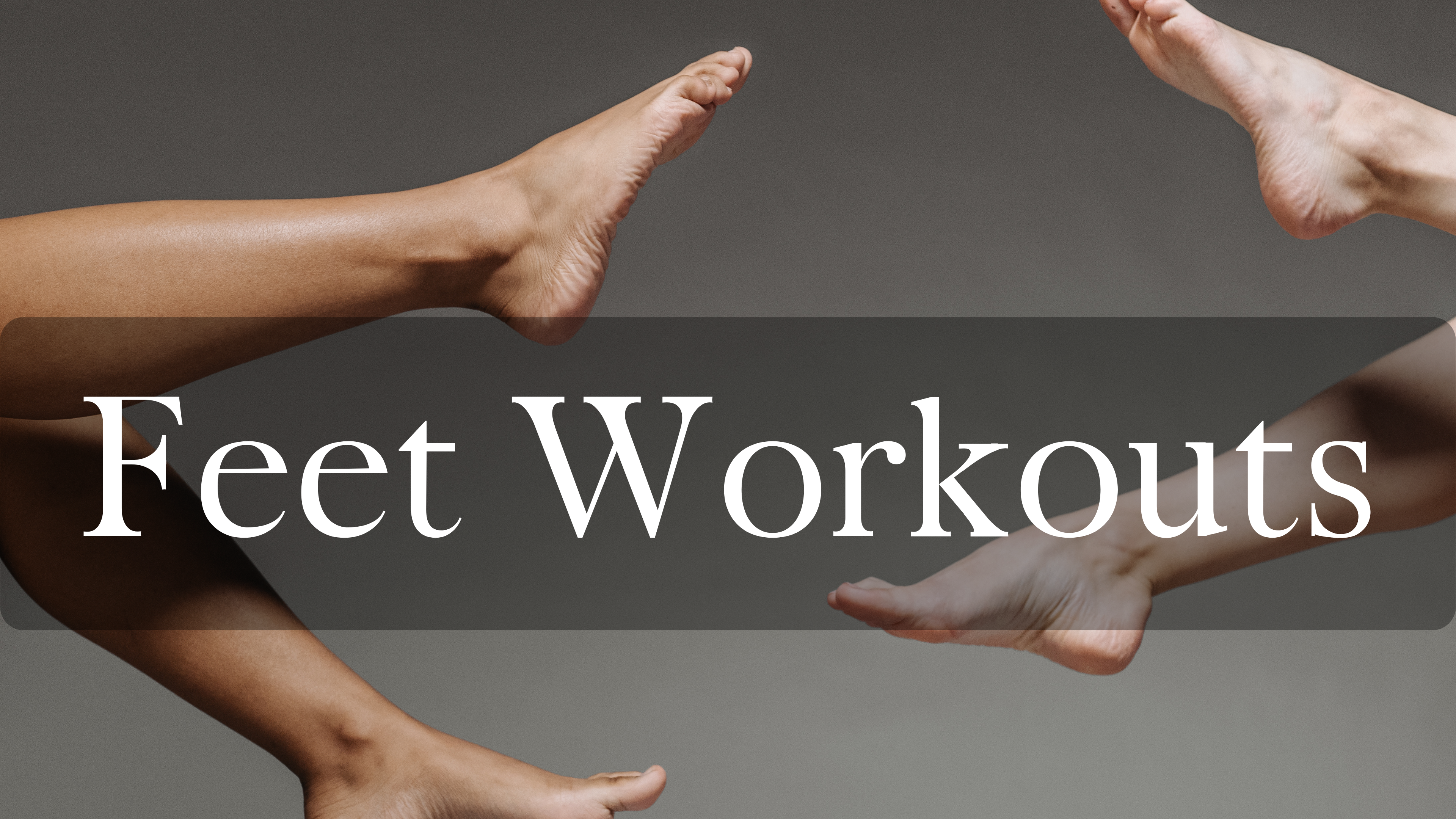 Workouts That Include Feet Strengthening