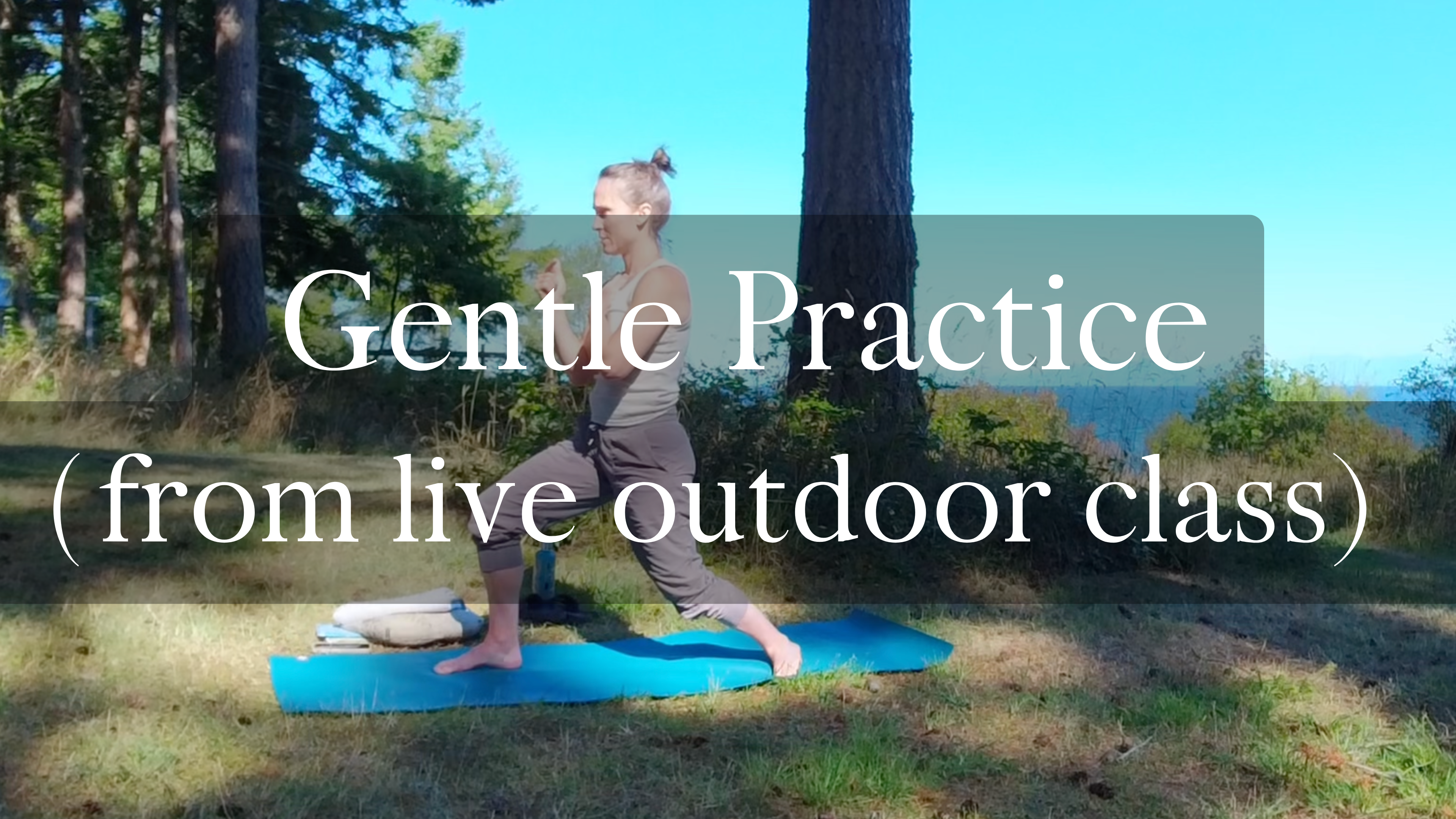 Gentle practice (From Live Outdoor Class)