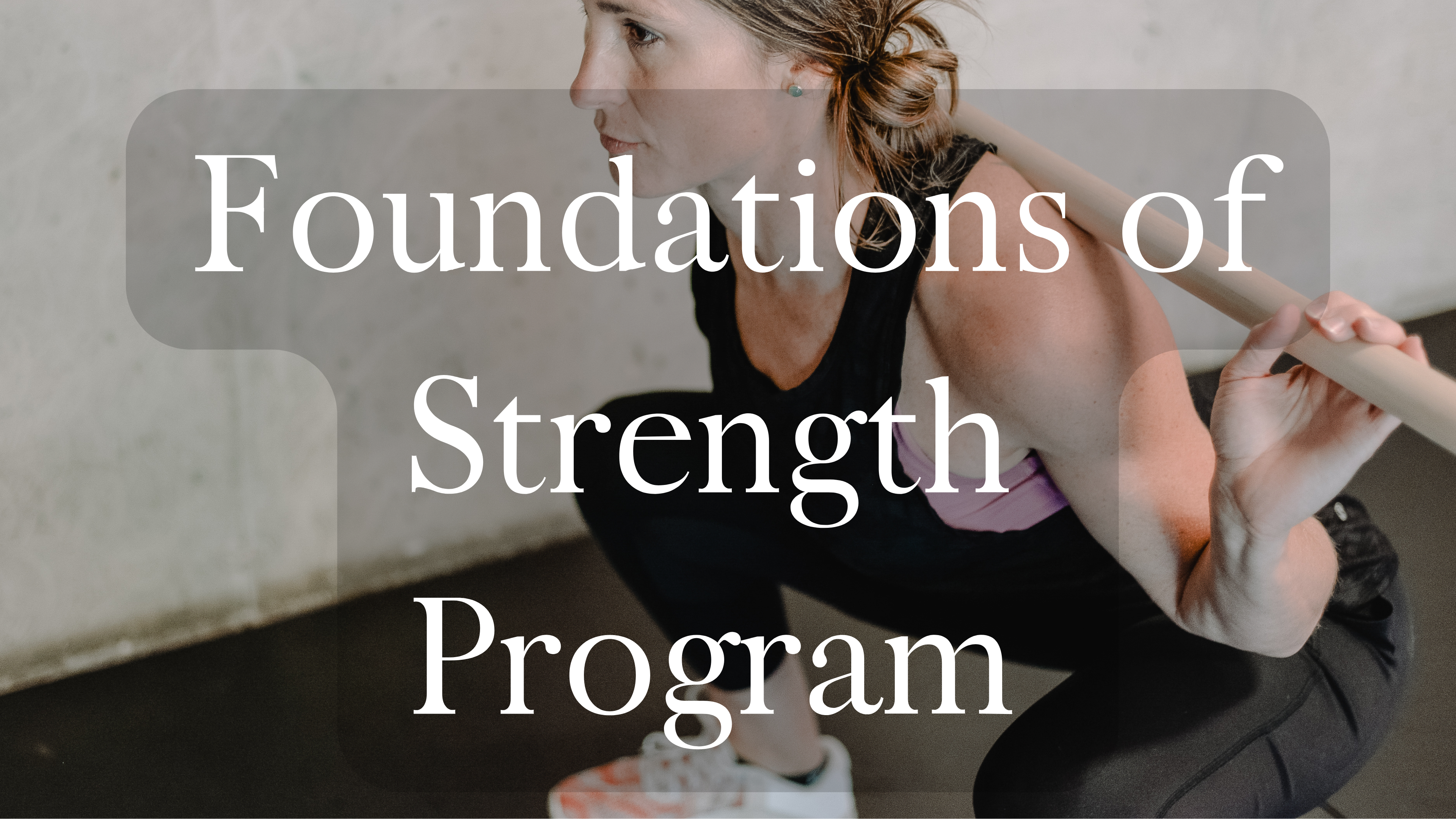 Foundations of Strength Program