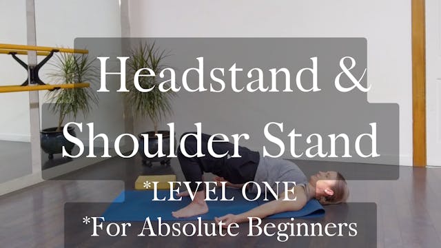 Headstand & Shoulder Stand *Level One...