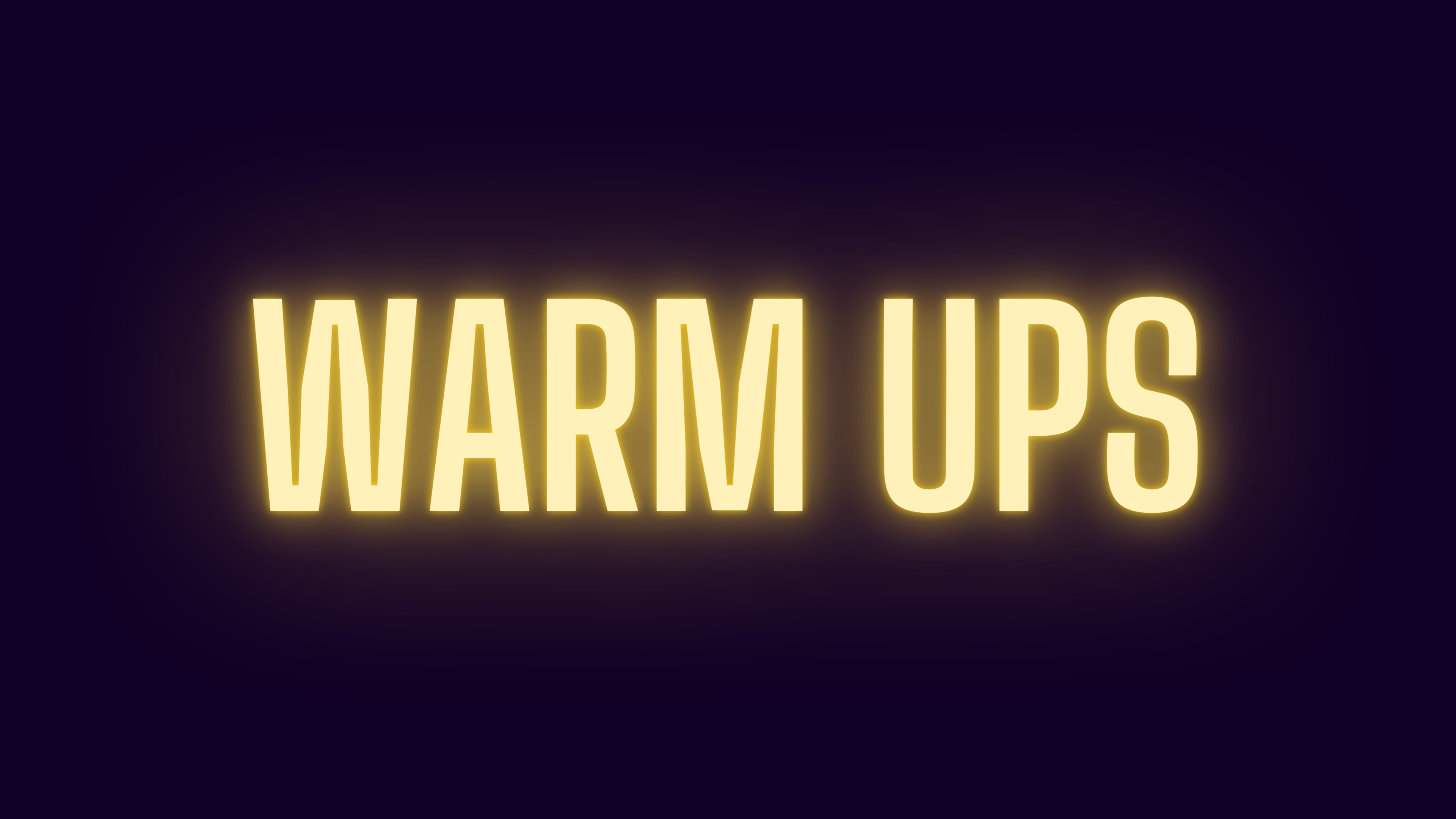 Warm ups