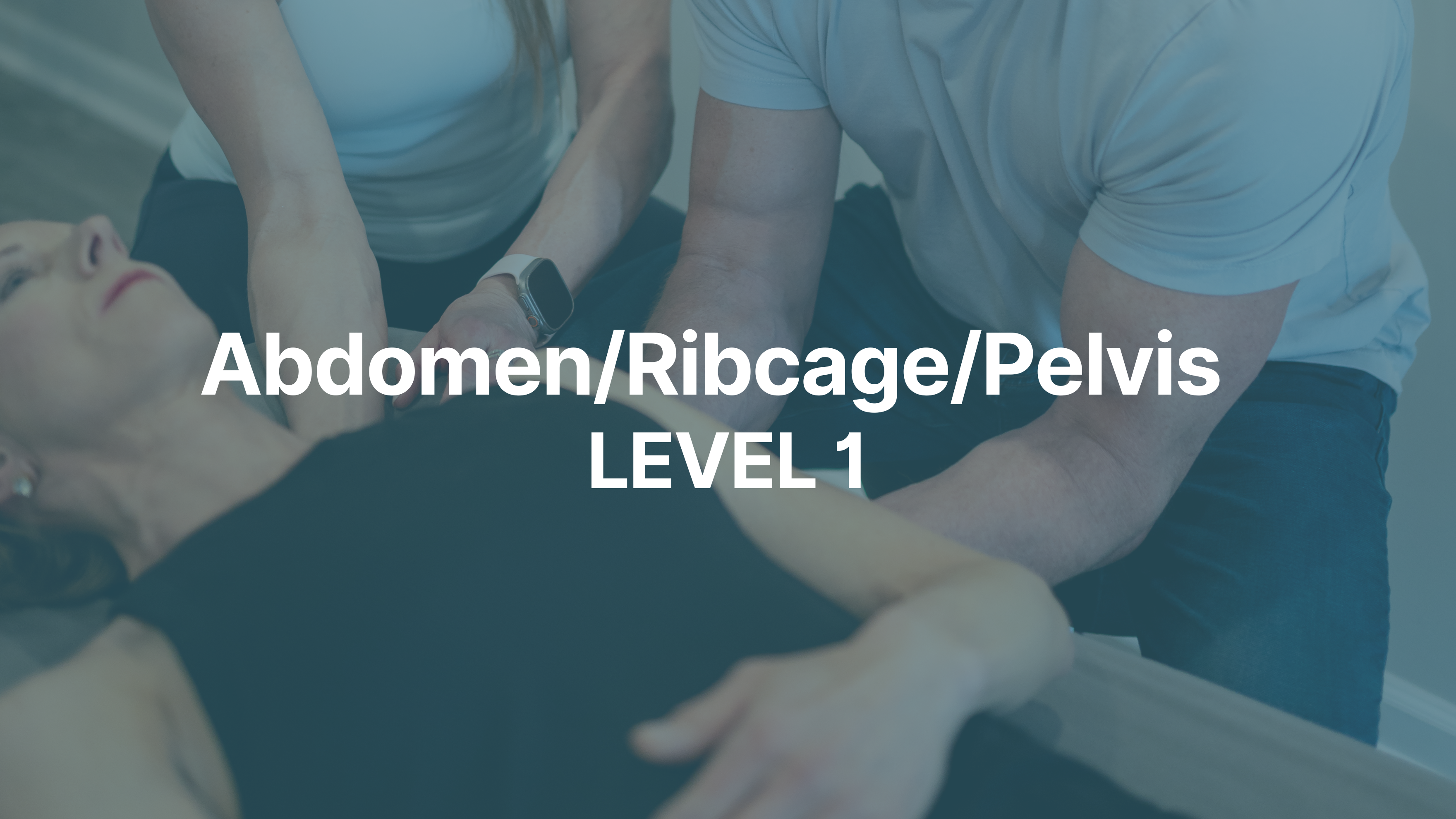 Taylor Techniques Fascial Approach for the Abdomen, Pelvic Girdle & Ribcage
