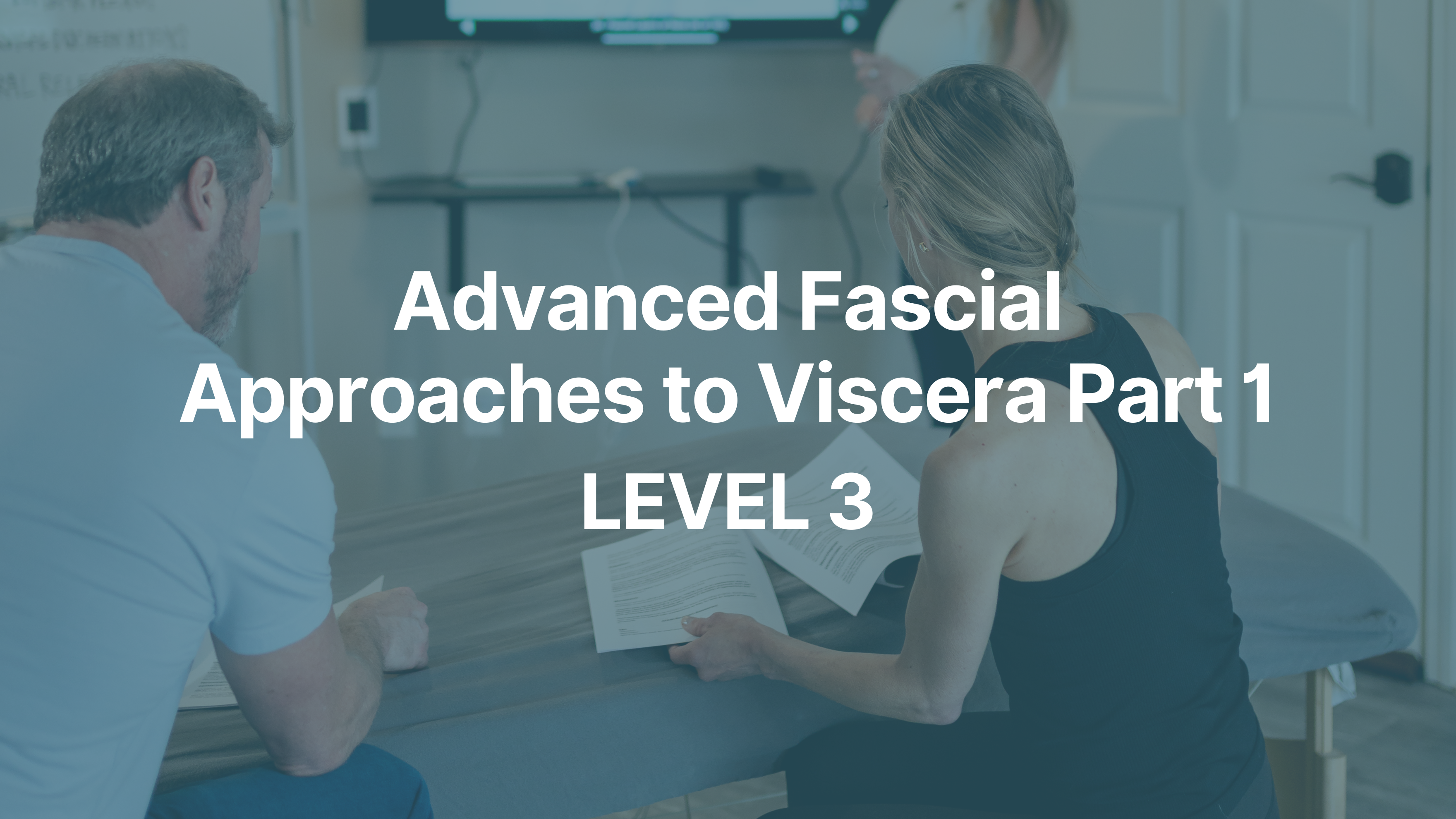 Advanced Fascial Approaches to Viscera Part 1