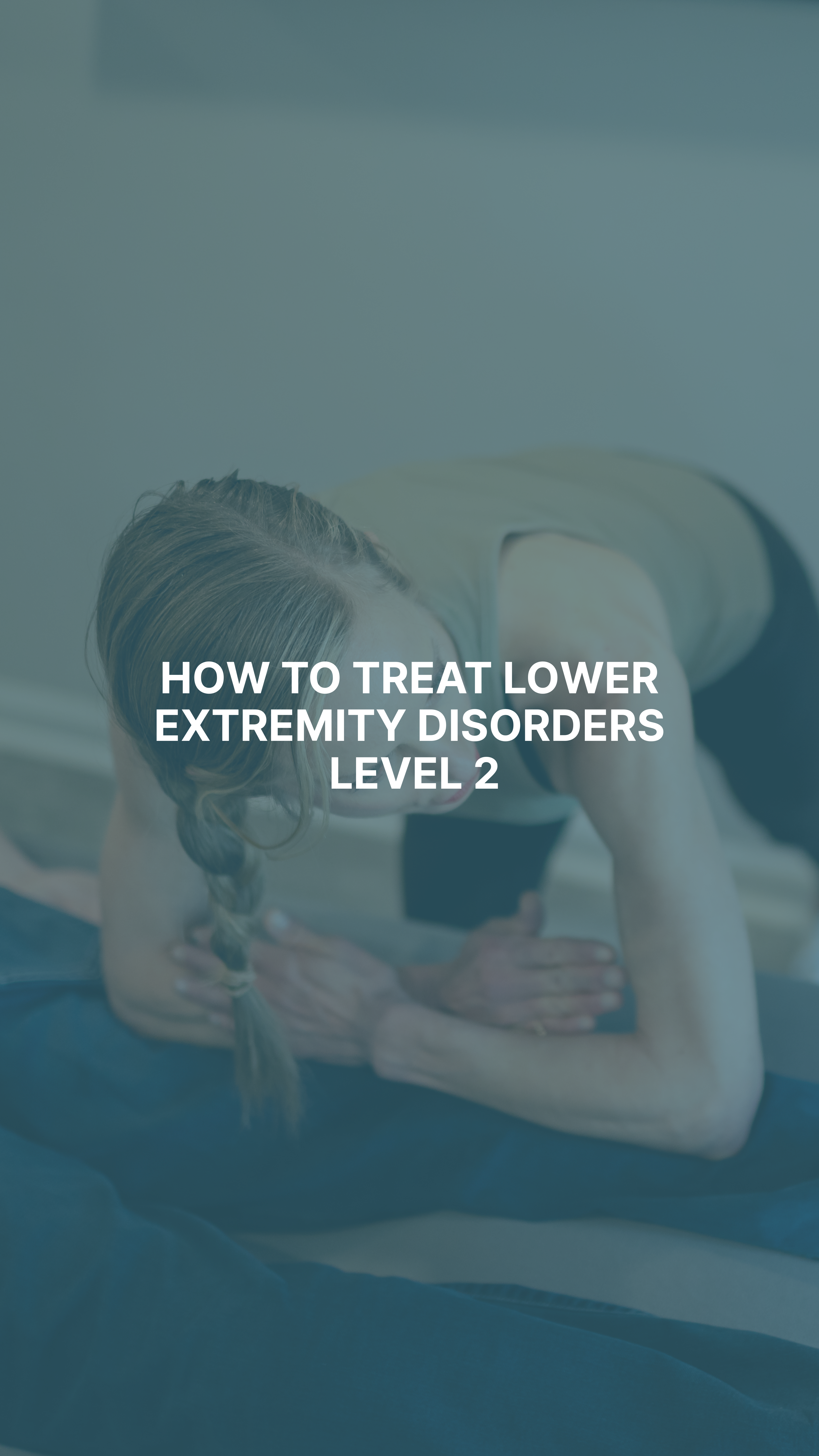 how to treat lower extremity disorders