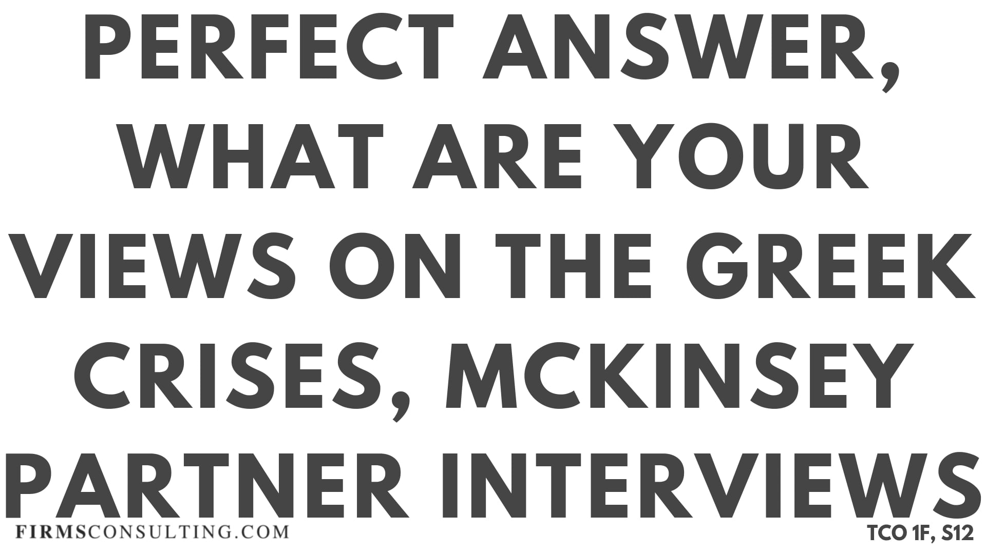 S12 Perfect Audio Answer, Felix Session 12, What are your views on the Greek crises, McKinsey Partner Interviews