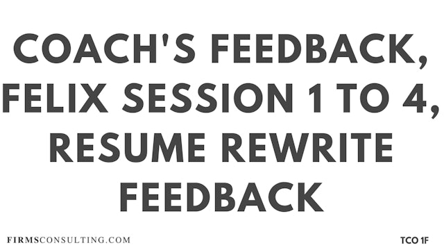 CF S1 Coach's Feedback, Felix Session 1 to 4 Resume Rewrite Feedback
