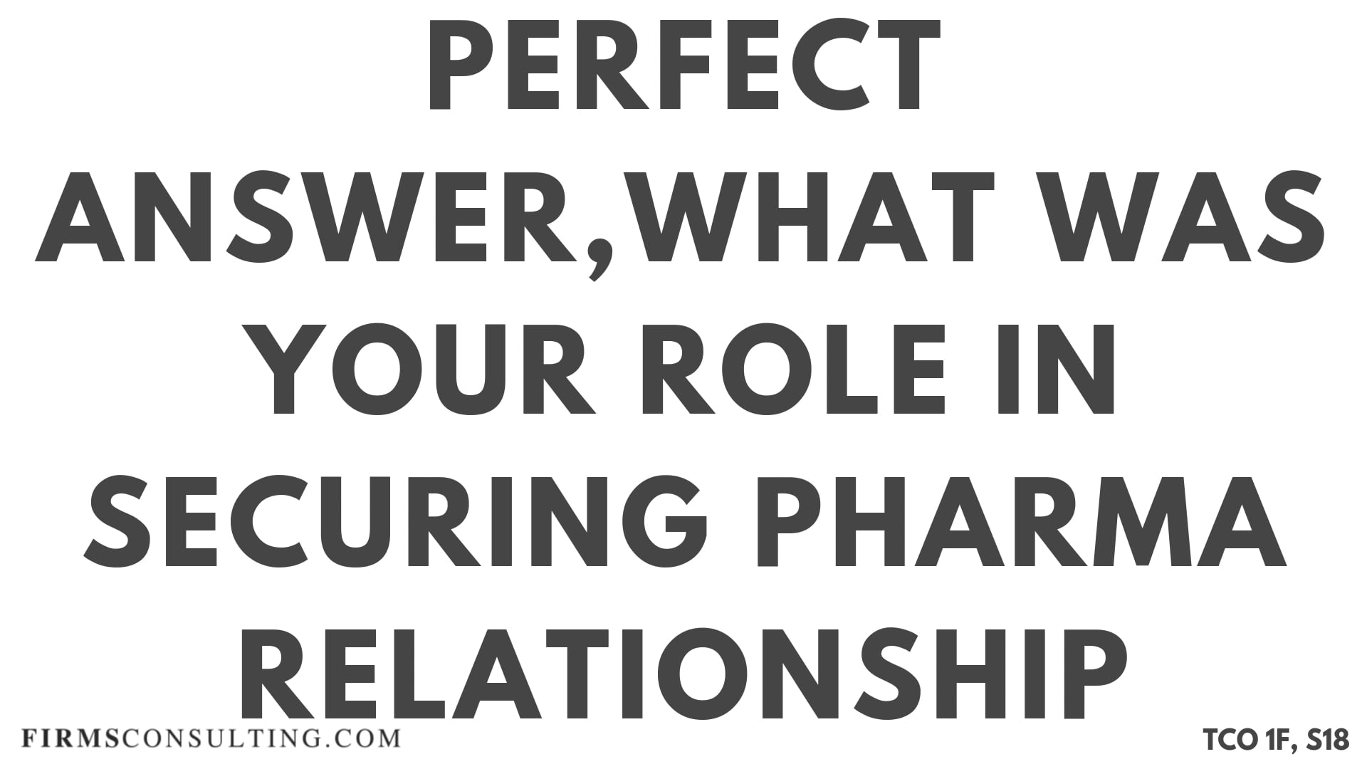 S18 P5 Perfect Audio Answer, Felix Session 18, What was your role in securing this pharma relationship, McKinsey PEI