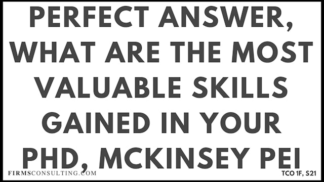 S21 P2 Perfect Audio Answer, Felix Session 21,  What are the most valuable skills gained in your PhD, McKinsey PEI