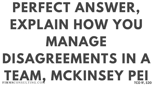 S20 P1 Perfect Audio Answer, Felix Session 20, Explain how you manage disagreements in a team, McKinsey PEI