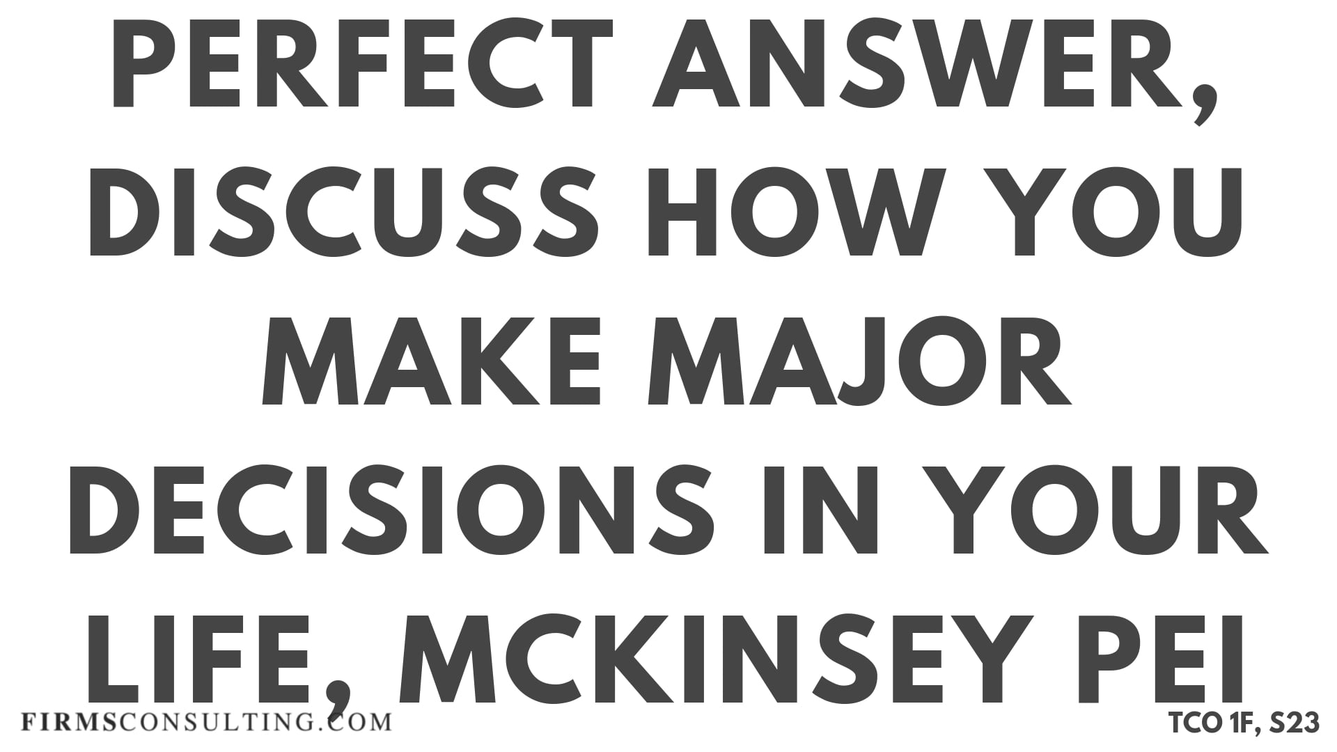 S23 P1 Perfect Audio Answer, Felix Session 23, Discuss how you make major decisions in your life, McKinsey PEI
