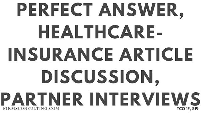 S19 P1 Perfect Audio Answer, Felix Session 19, Healthcare-Insurance Article Discussion, McKinsey Partner Interviews