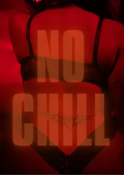 NO CHILL