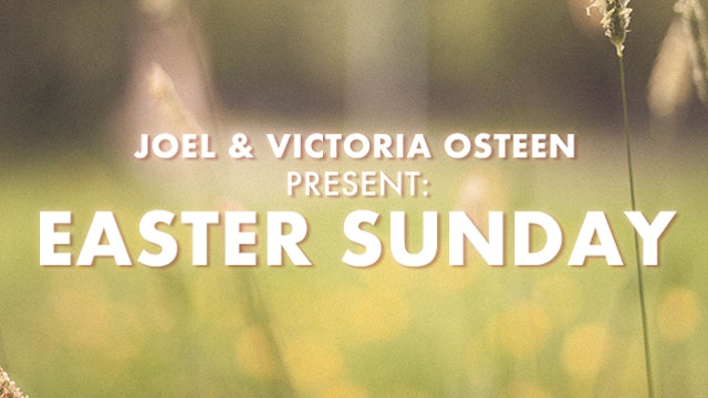 Joel & Victoria Osteen Present Easter Sunday