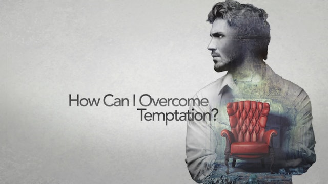 How Can I Overcome Temptation?