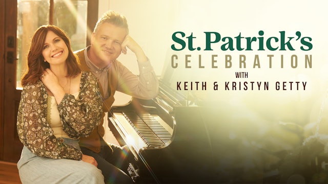 St. Patrick's Day With Keith & Kristyn Getty