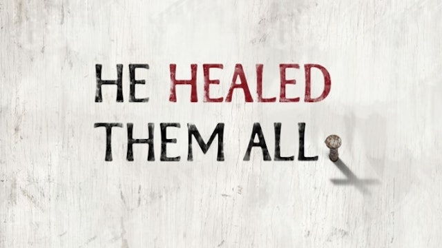 He Healed Them All