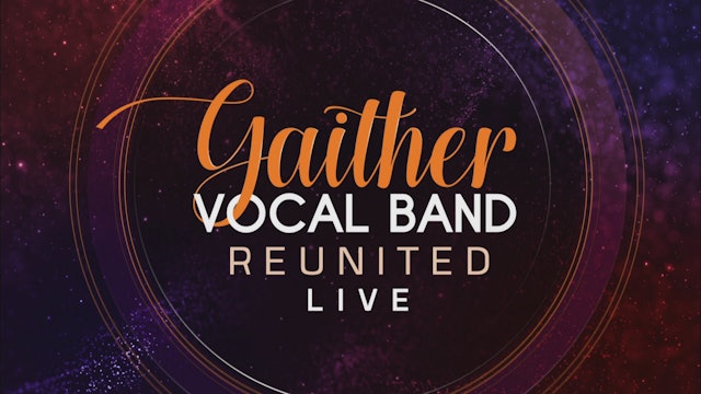 Gaither Vocal Band Reunited Live
