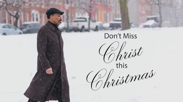 Don't Miss Christ This Christmas