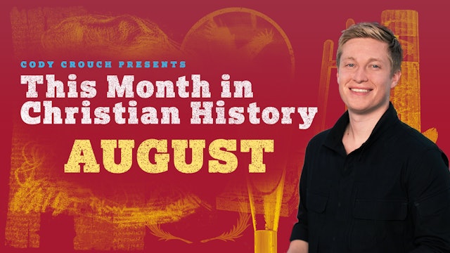 This Month in Christian History: August