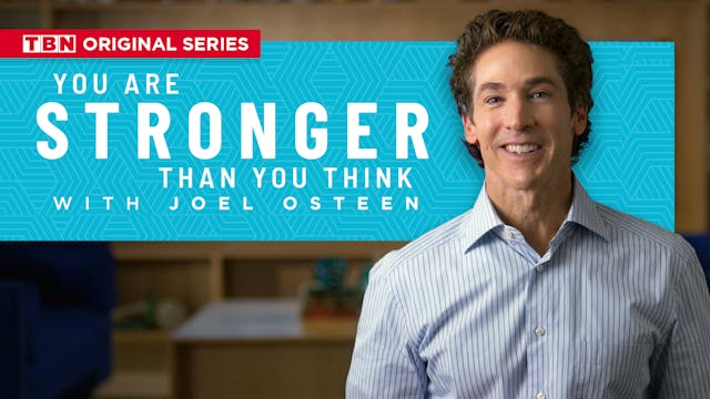 Joel Osteen: You Are Stronger Than You Think