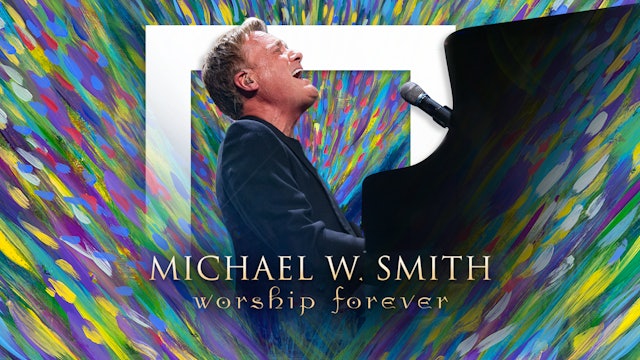 Worship Forever with Michael W. Smith (2022)