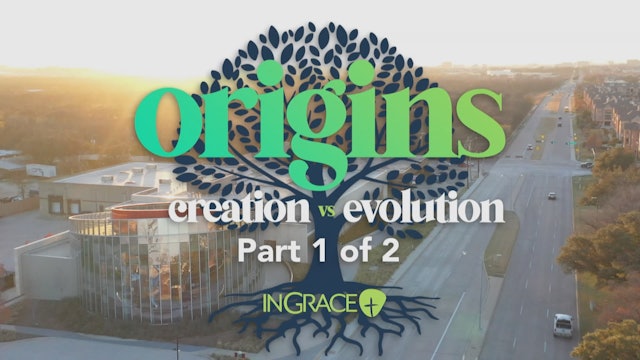 Origins - Creation or Evolution Part 1