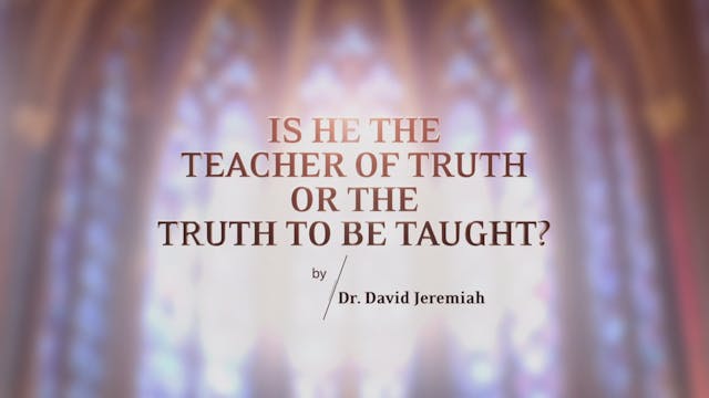 Is He the Teacher of Truth or the Tru...