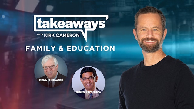 Dennis Prager on Family and Education - Takeaways with Kirk Cameron