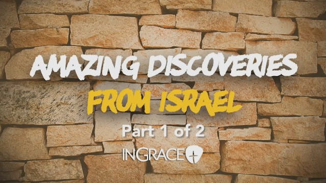 Amazing Discoveries from Israel Part ...