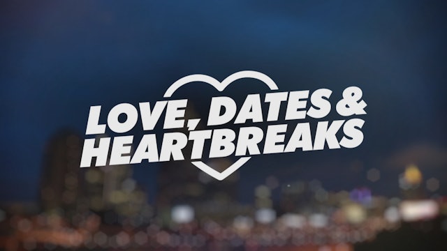 Love, Dates, and Heartbreaks Part 2