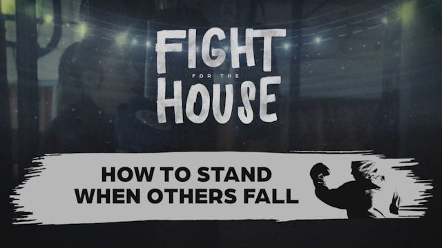 How To Stand When Others Fall Part 1
