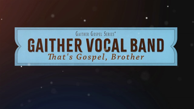 Gaither Vocal Band - That's Gospel, Brother