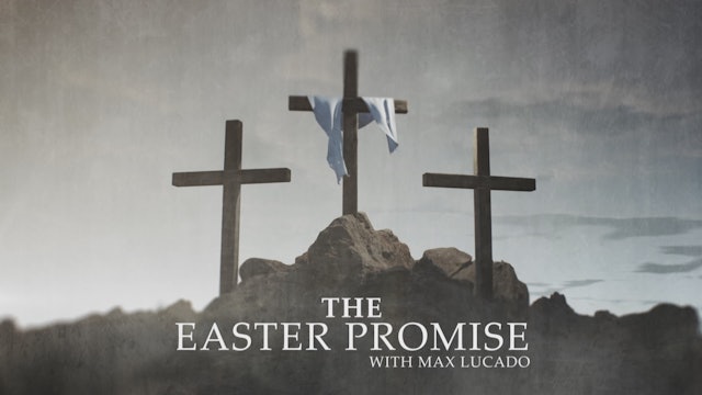 Easter's Promise with Max Lucado