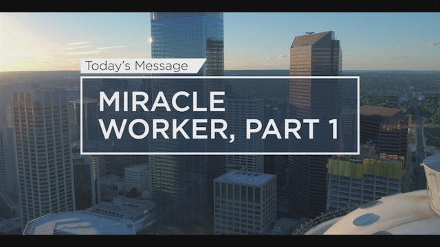 Miracle Worker Part 1