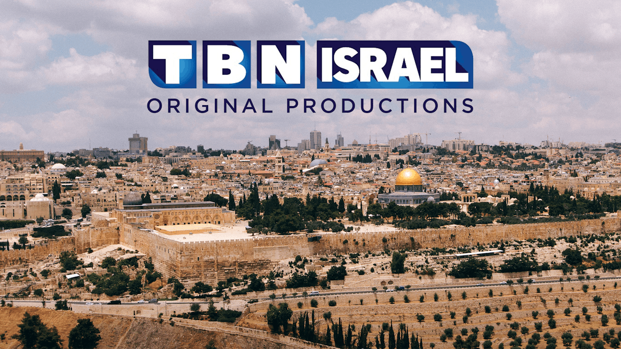 TBN Israel Original Productions Watch TBN Trinity Broadcasting Network