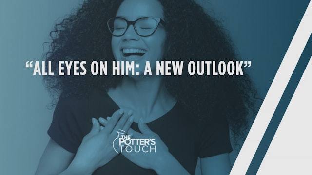 All Eyes On Him - A New Outlook