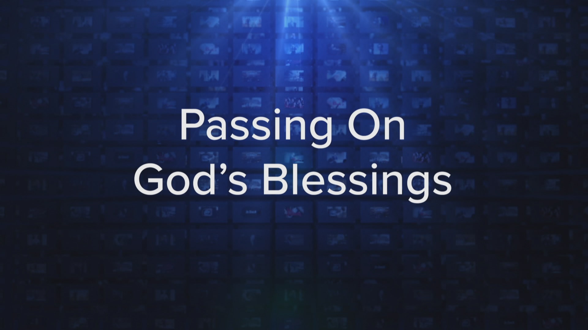 Passing On God's Blessings