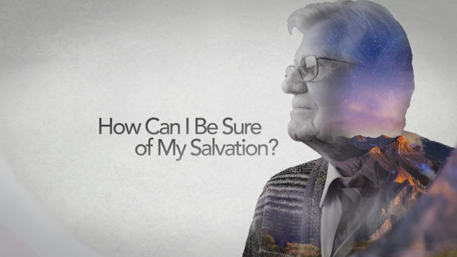 How Can I Be Sure of My Salvation?