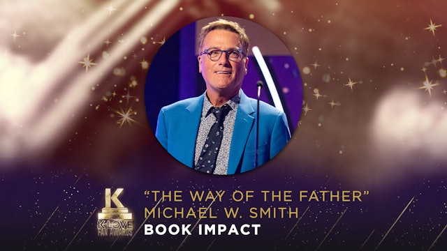 Book Impact Award "The Way Of The Father" - Michael W. Smith