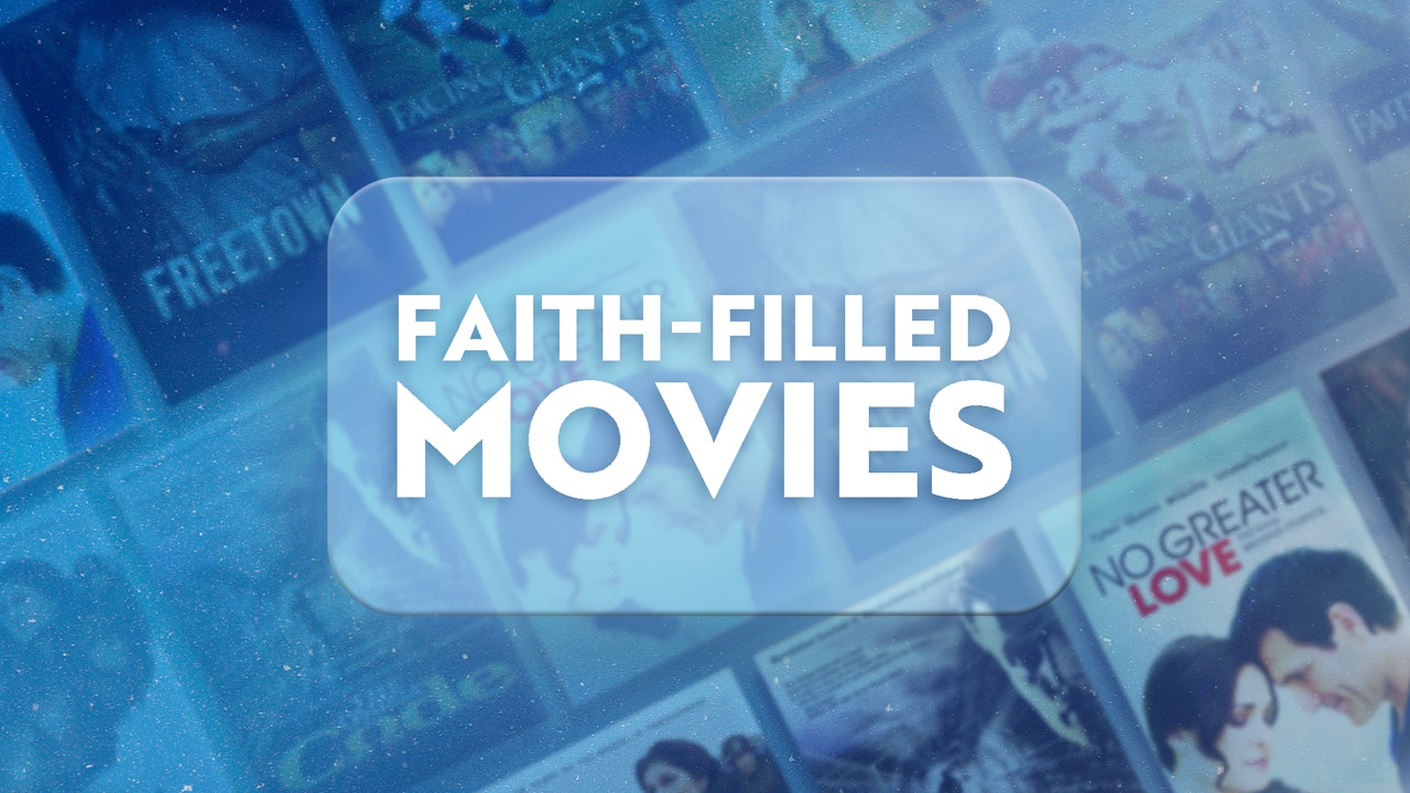 Faith-Filled Movies For You