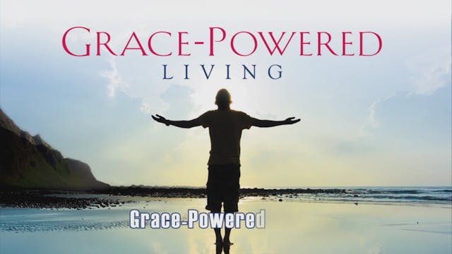 Grace Powered Living Part 2