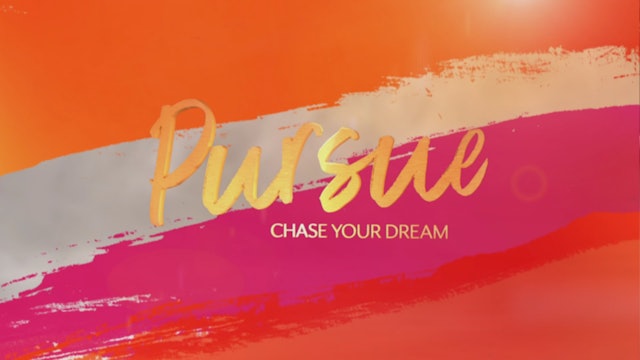 PURSUE - Chase Your Dream