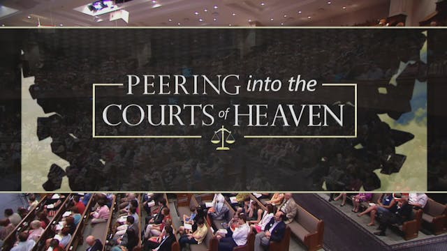 Peering Into The Courts Of Heaven