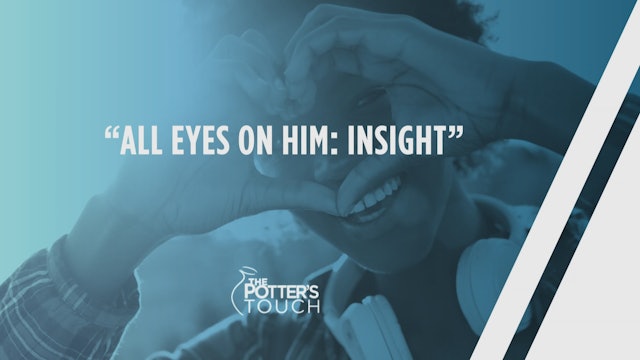 All Eyes On Him - Insight