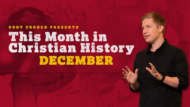 This Month in Christian History: December