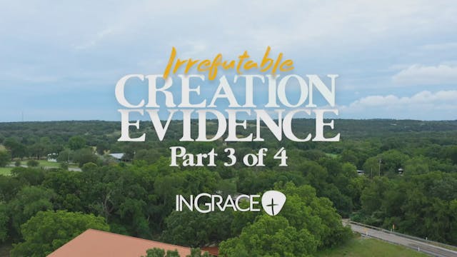 Irrefutable Creation Evidence Part 3