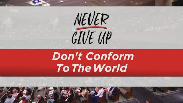 Don't Conform To The World