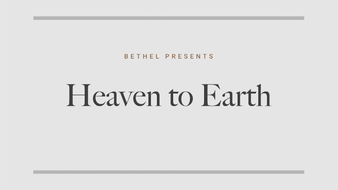 Bethel Presents Heaven to Earth