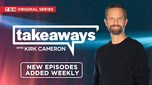 Takeaways with Kirk Cameron