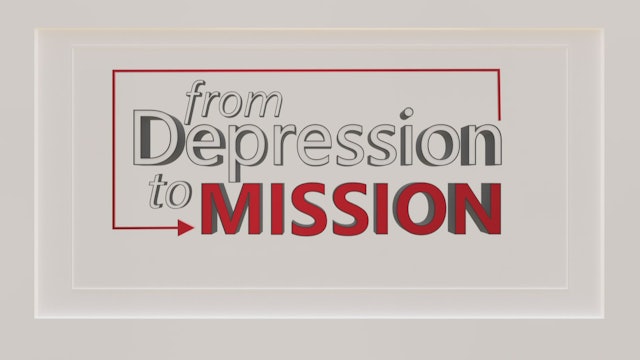 From Depression To Mission
